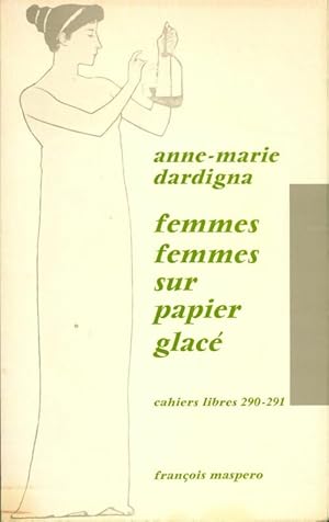 Femmes-femmes sur papier glac? - Anne-Marie Dardigna