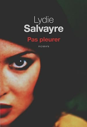 Image du vendeur pour Pas pleurer - Lydie Salvayre mis en vente par Book Hmisphres
