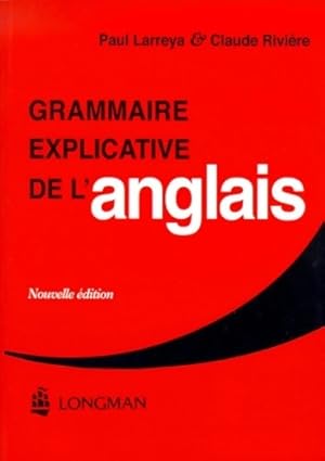 Grammaire explicative de l'anglais - Paul Larreya