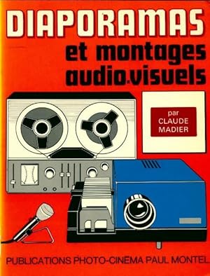 Diaporamas et montages audiovisuels - Claude Madier