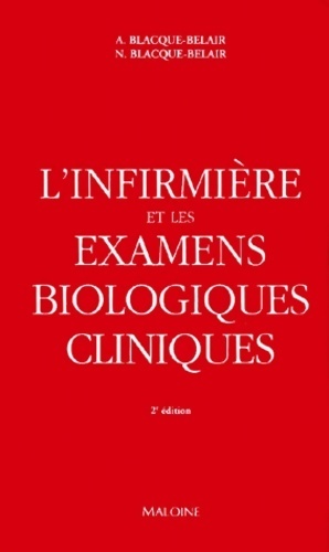L'infirmi?re et les examens biologiques cliniques - Alain Blacque-Belair