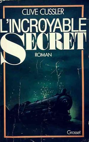 L'incroyable secret - Clive Cussler