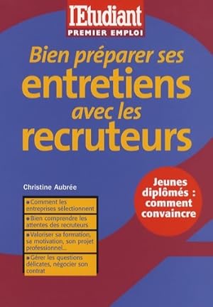 Bien pr parer ses entretiens avec les recruteurs - Christine Aubr e