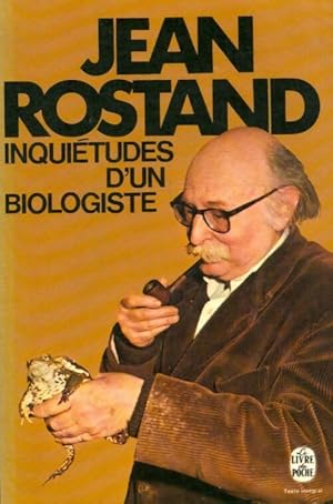 Inqui?tudes d'un biologiste - Jean Rostand