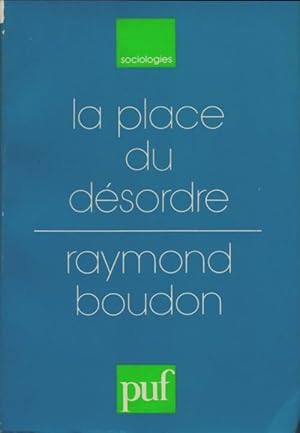 La place du d sordre : Critique des th ories du changement social - Raymond Boudon