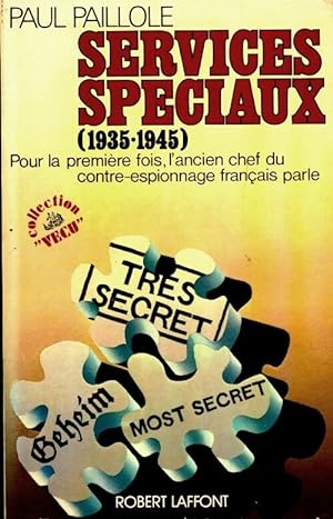 Services sp?ciaux 1935-1945 - Paul Paillole