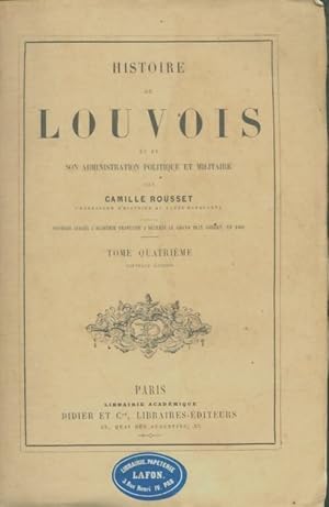 Imagen del vendedor de Histoire de Louvois Tome IV - Camille Rousset a la venta por Book Hmisphres