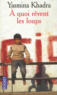 Image du vendeur pour A quoi r?vent les loups ? - Yasmina Khadra mis en vente par Book Hmisphres