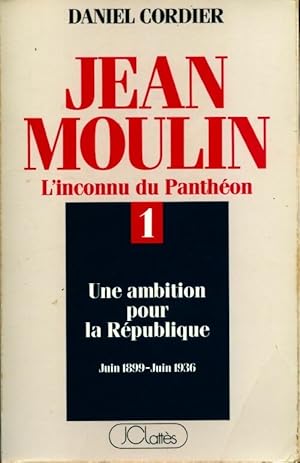 Bild des Verkufers fr Jean Moulin. L'inconnu du Panth?on Tome I - Daniel Cordier zum Verkauf von Book Hmisphres