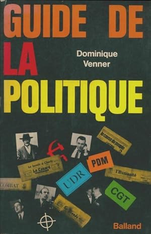 Guide de la politique - Dominique Venner