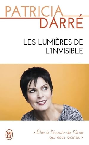 Les lumi?res de l'invisible - Jean E. Charon