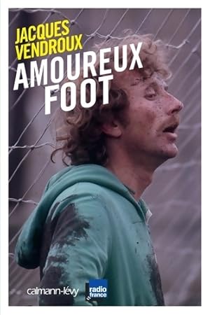 Amoureux foot - Jacques Vendroux