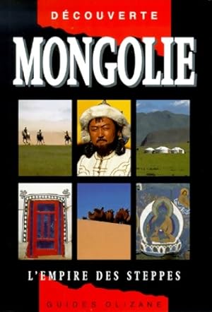 Mongolie - Guide Olizane D?couverte