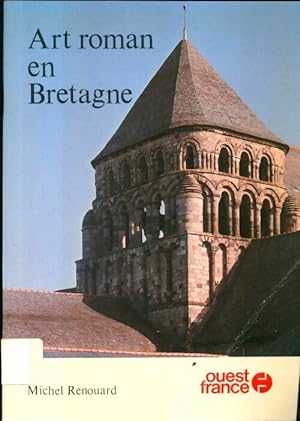 Art roman en Bretagne - Michel Renouard
