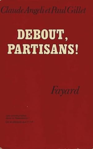 Seller image for Debout partisans ! - Claude Angeli for sale by Book Hmisphres