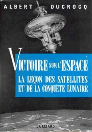 Victoire sur l'espace - Albert Ducrocq