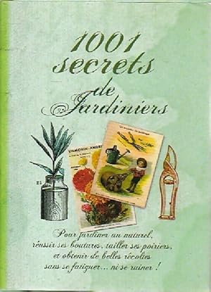 Image du vendeur pour 1001 Secrets de jardiniers - Jean-Michel Groult mis en vente par Book Hmisphres