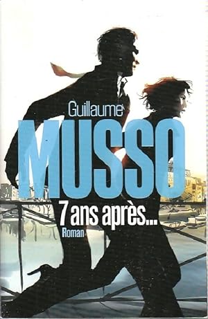 Seller image for 7 Ans apr?s. - Guillaume Musso for sale by Book Hmisphres