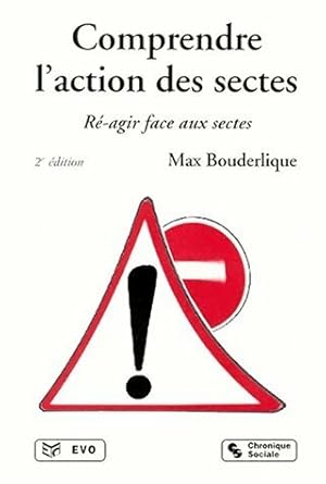 Comprendre l'action des sectes - Max Bouderlique