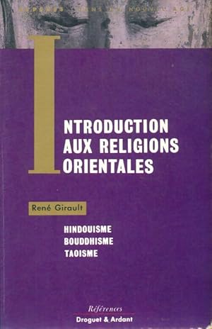 Introduction aux religions orientales - Ren? Girault