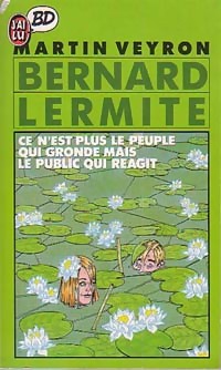 Image du vendeur pour Bernard Lermite Tome IV : Ce n'est plus le peuple qui gronde mais le public qui r?agit - Martin Veyron mis en vente par Book Hmisphres