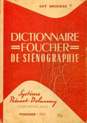 Dictionnaire Foucher de st nographie : Syst me Pr vost-Delaunay - Guy Brousse