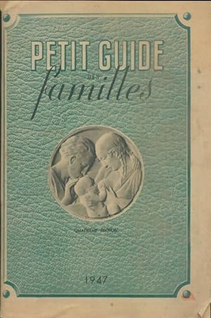 Petit guide des familles 1947 - Collectif