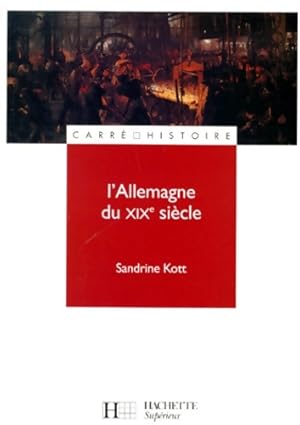 L'Allemagne au XIXe si cle num ro 45 - Sandrine Kott