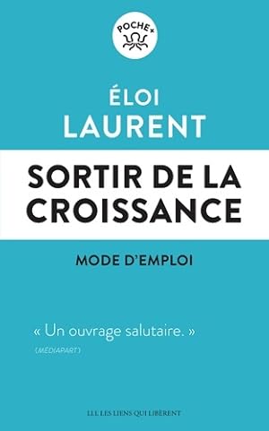 Bild des Verkufers fr Sortir de la croissance : Mode d'emploi - Eloi Laurent zum Verkauf von Book Hmisphres