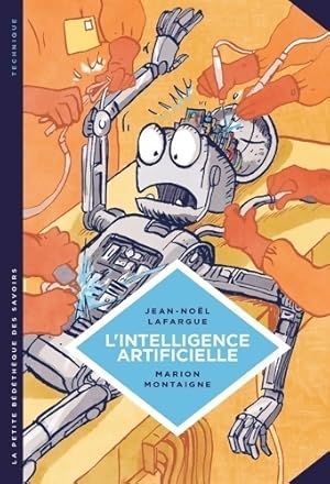 Image du vendeur pour L'intelligence artificielle. Fantasmes et r?alit?s - Jean-No?l Lafargue mis en vente par Book Hmisphres