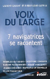 Voix du large. 7 Navigatrices se racontent - Laurent Gauriat