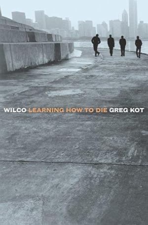 Immagine del venditore per Wilco: Learning How to Die venduto da WeBuyBooks