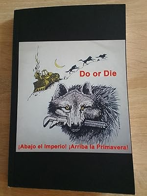 Do or Die. ¡Abajo el Imperio! ¡Arriba la primavera