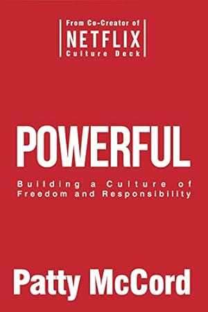 Seller image for Powerful: Building a Culture of Freedom and Responsibility for sale by WeBuyBooks