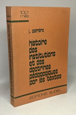 Histoire des institutions et des doctrines pédagogiques par les textes