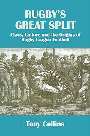 Image du vendeur pour Rugby's Great Split: Class, Culture and the Origins of Rugby League Football mis en vente par WeBuyBooks
