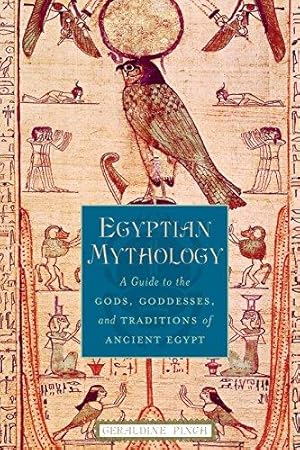 Seller image for Egyptian Mythology: A Guide to the Gods, Goddesses, and Traditions of Ancient Egypt for sale by WeBuyBooks