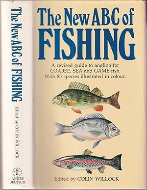 Seller image for THE NEW ABC OF FISHING: A REVISED GUIDE TO ANGLING FOR COARSE, SEA AND GAME FISH WITH 85 SPECIES ILLUSTRATED IN FULL COLOUR BY ERIC TENNEY. Edited by Colin Willock. for sale by Coch-y-Bonddu Books Ltd