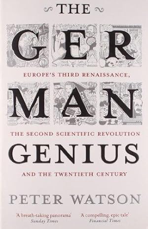 Seller image for The German Genius: Europe's Third Renaissance, the Second Scientific Revolution and the Twentieth Century for sale by WeBuyBooks