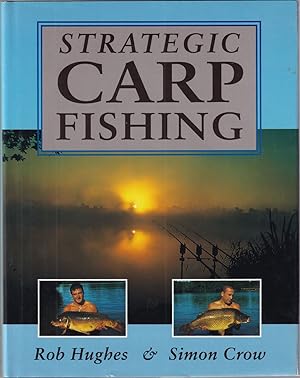 Seller image for STRATEGIC CARP FISHING. By Rob Hughes and Simon Crow. for sale by Coch-y-Bonddu Books Ltd