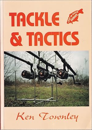 Seller image for TACKLE & TACTICS. By Ken Townley. Carp in Depth Series. for sale by Coch-y-Bonddu Books Ltd