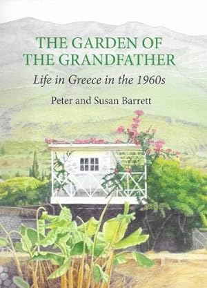 Immagine del venditore per The Garden of The Grandfather: Life in Greece in the 1960s venduto da WeBuyBooks