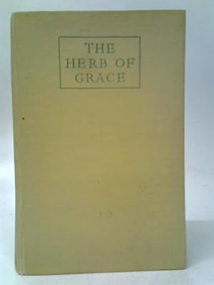 Immagine del venditore per The Herb of Grace venduto da World of Rare Books