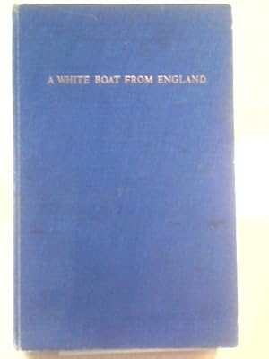 Bild des Verkufers fr A White Boat from England zum Verkauf von World of Rare Books