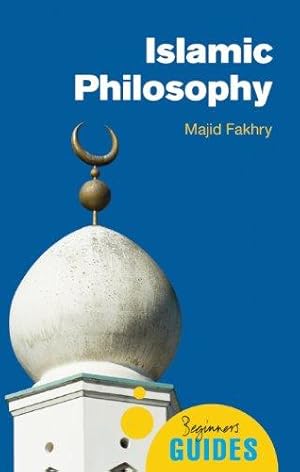 Seller image for Islamic Philosophy: A Beginner's Guide (Beginner's Guides) for sale by WeBuyBooks