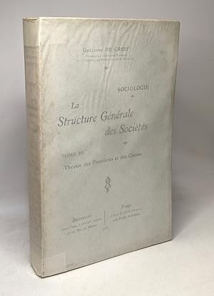 La structure générale des sociétés - TOME III - théorie des frontières et des classes