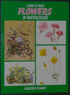 Seller image for Learn to Paint Flowers in Watercolour for sale by WeBuyBooks 2