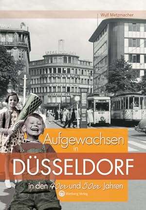 Bild des Verkufers fr Aufgewachsen in Dsseldorf in den 40er und 50er Jahren: Kindheit und Jugend zum Verkauf von Buchhandlung Loken-Books