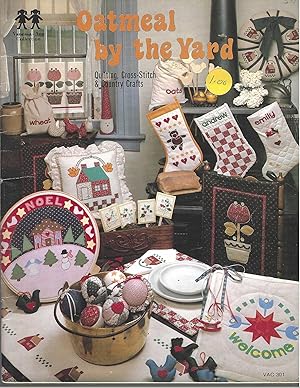 Image du vendeur pour Oatmeal by the Yard, Quilting, Cross-Stitch, & Country Crafts; Vanessa-Ann Collection No. 301 mis en vente par Vada's Book Store