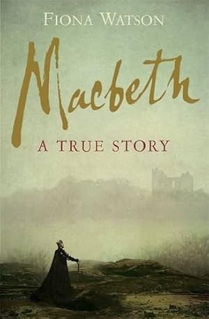 Immagine del venditore per Macbeth: The True Story venduto da WeBuyBooks